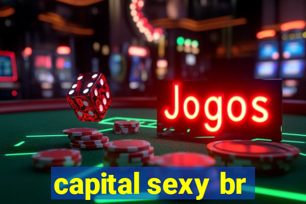 capital sexy br